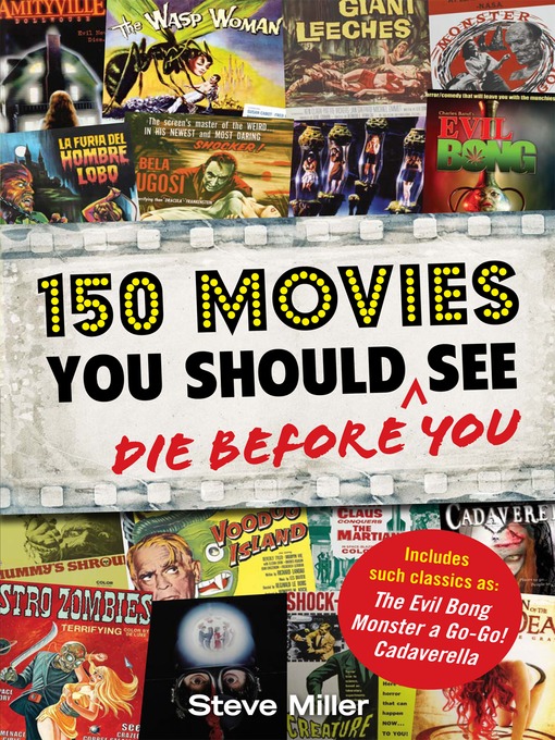 Title details for 150 Movies You Should Die Before You See by Steve Miller - Available